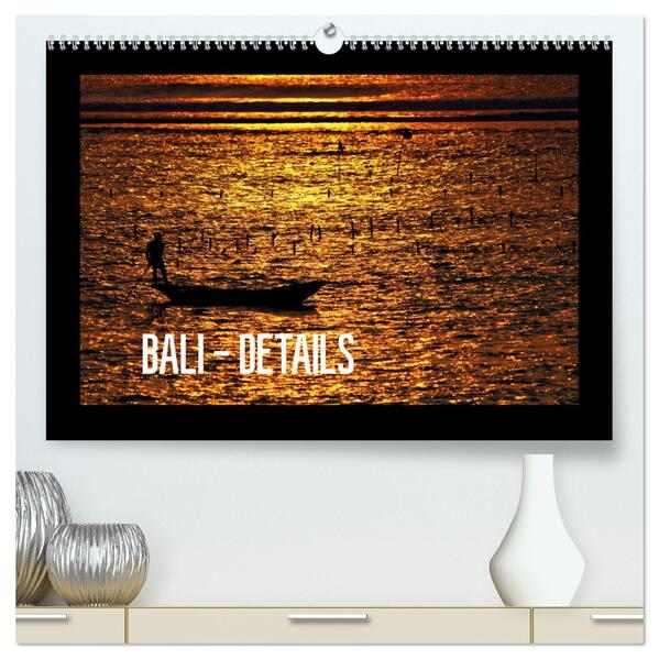 Bali - Details (hochwertiger Premium Wandkalender 2026 DIN A2 quer) Kunstdruck in Hochglanz
