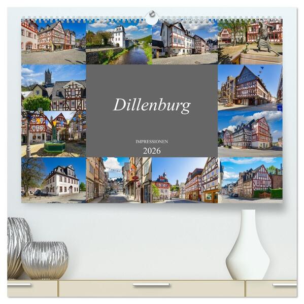 Dillenburg Impressionen (hochwertiger Premium Wandkalender 2026 DIN A2 quer) Kunstdruck in Hochglanz