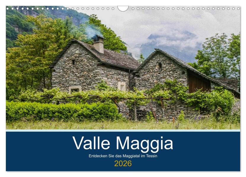 Valle Maggia - Entdecken Sie das Maggiatal im Tessin (Wandkalender 2026 DIN A3 quer) CALVENDO Monatskalender