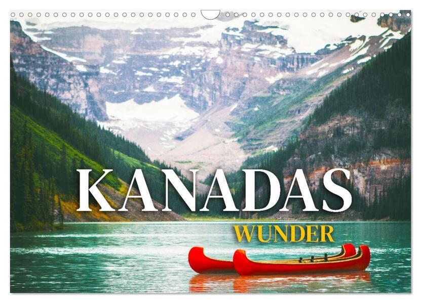 Kanadas Wunder (Wandkalender 2026 DIN A3 quer) CALVENDO Monatskalender