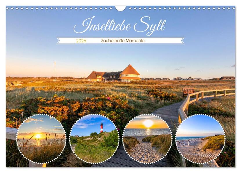 INSELLIEBE SYLT Zauberhafte Momente (Wandkalender 2026 DIN A3 quer) CALVENDO Monatskalender