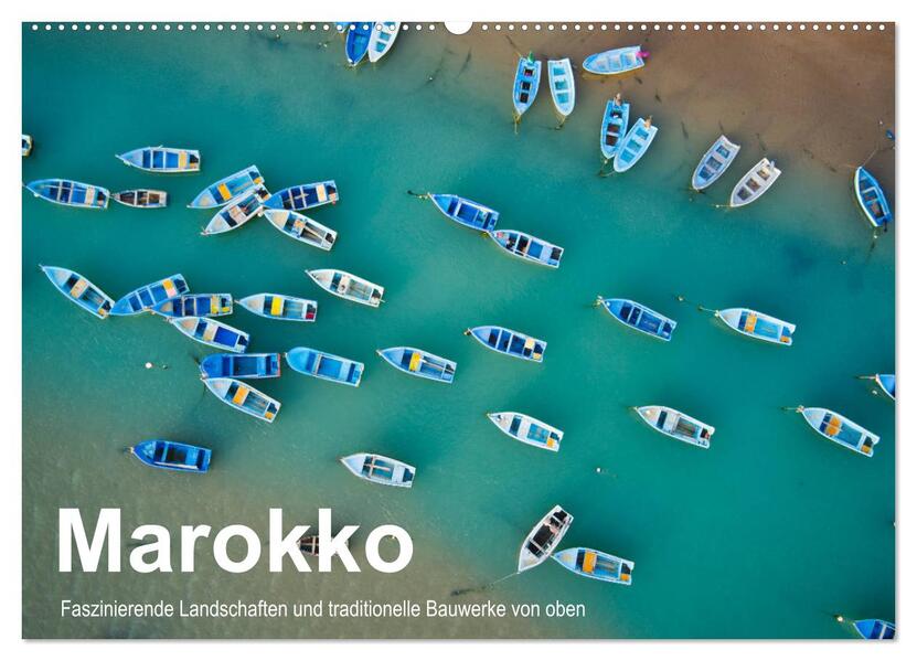 Marokko - Faszinierende Landschaften und traditionelle Bauwerke von oben (Wandkalender 2026 DIN A2 quer) CALVENDO Monatskalender