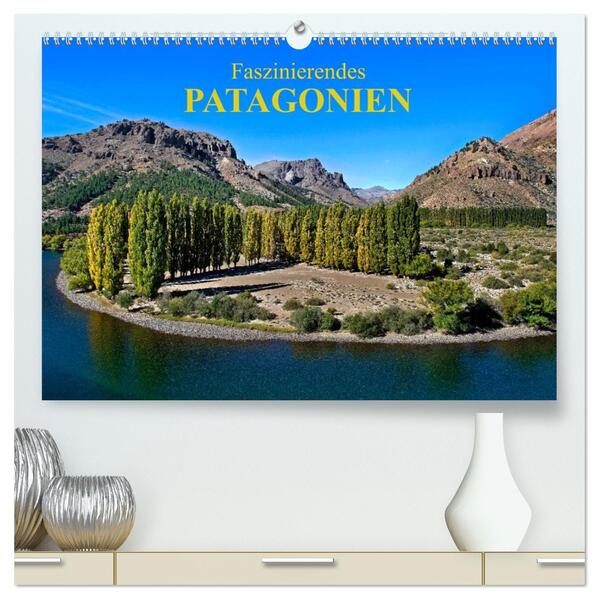 Faszinierendes Patagonien (hochwertiger Premium Wandkalender 2026 DIN A2 quer) Kunstdruck in Hochglanz