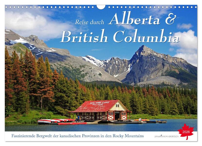 Reise durch Alberta und British Columbia (Wandkalender 2026 DIN A3 quer) CALVENDO Monatskalender
