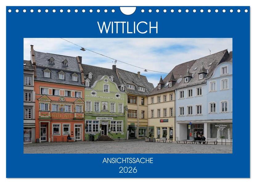 Wittlich - Ansichtssache (Wandkalender 2026 DIN A4 quer) CALVENDO Monatskalender