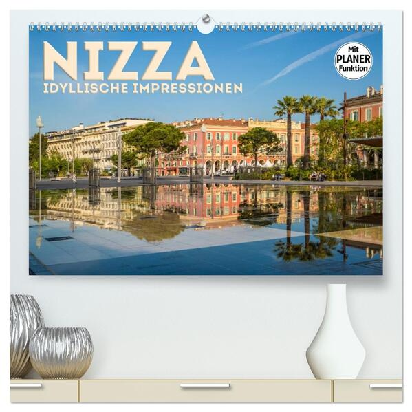 NIZZA Idyllische Impressionen (hochwertiger Premium Wandkalender 2026 DIN A2 quer) Kunstdruck in Hochglanz