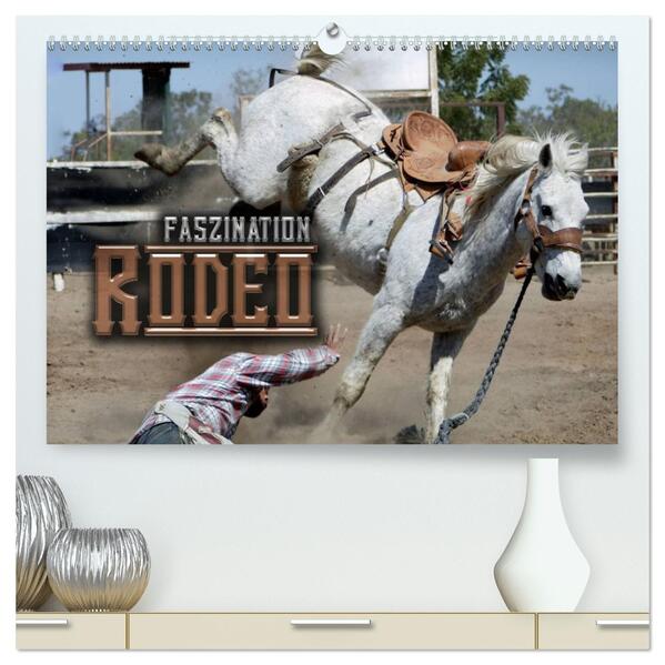 Faszination Rodeo (hochwertiger Premium Wandkalender 2026 DIN A2 quer) Kunstdruck in Hochglanz