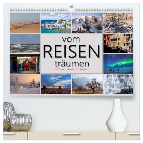vom Reisen träumen (hochwertiger Premium Wandkalender 2026 DIN A2 quer) Kunstdruck in Hochglanz