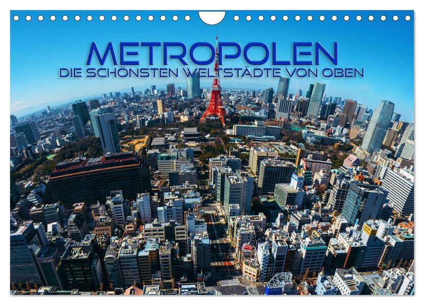 Metropolen - die schönsten Weltstädte von oben (Wandkalender 2026 DIN A4 quer) CALVENDO Monatskalender