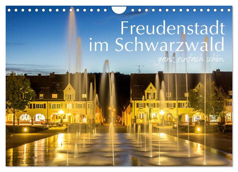 Freudenstadt im Schwarzwald ... ganz einfach schön (Wandkalender 2026 DIN A4 quer) CALVENDO Monatskalender