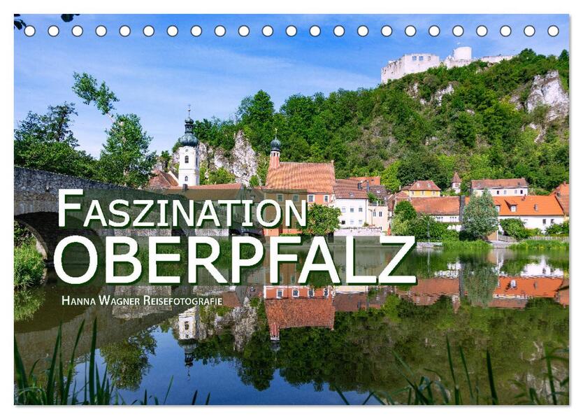 Faszination Oberpfalz (Tischkalender 2026 DIN A5 quer) CALVENDO Monatskalender