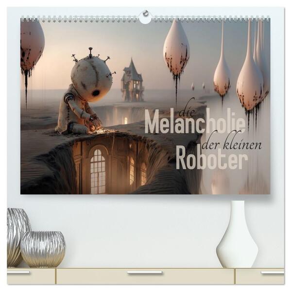 Die Melancholie der kleinen Roboter (hochwertiger Premium Wandkalender 2026 DIN A2 quer) Kunstdruck in Hochglanz