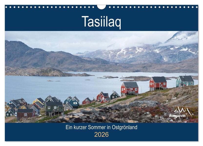 Tasiilaq - Ein kurzer Sommer in Ostgrönland (Wandkalender 2026 DIN A3 quer) CALVENDO Monatskalender