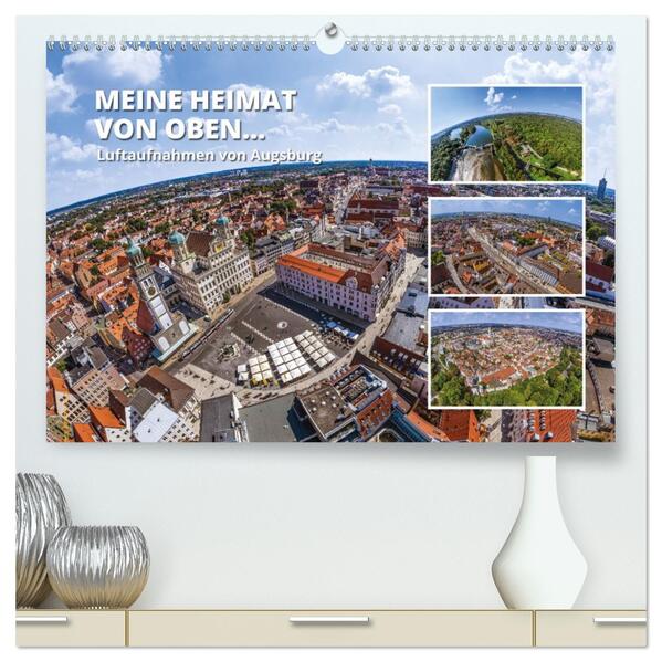 Meine Heimat von oben - Luftbilder von Augsburg (hochwertiger Premium Wandkalender 2026 DIN A2 quer) Kunstdruck in Hochglanz