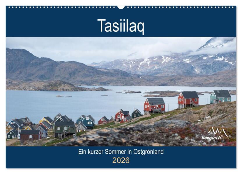 Tasiilaq - Ein kurzer Sommer in Ostgrönland (Wandkalender 2026 DIN A2 quer) CALVENDO Monatskalender