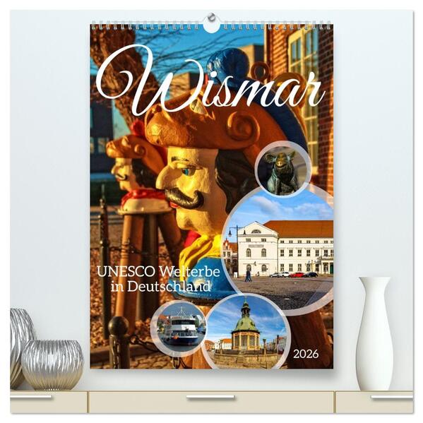 Wismar - UNESCO Welterbe in Deutschland (hochwertiger Premium Wandkalender 2026 DIN A2 hoch) Kunstdruck in Hochglanz