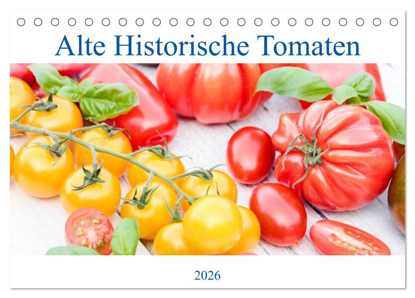 Alte Historische Tomaten (Tischkalender 2026 DIN A5 quer) CALVENDO Monatskalender