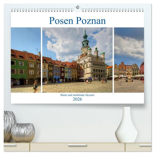 Posen Poznan - Bunte und strahlende Akzente (hochwertiger Premium Wandkalender 2026 DIN A2 quer) Kunstdruck in Hochglanz