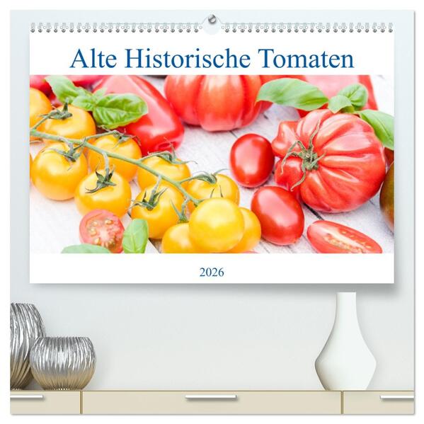 Alte Historische Tomaten (hochwertiger Premium Wandkalender 2026 DIN A2 quer) Kunstdruck in Hochglanz