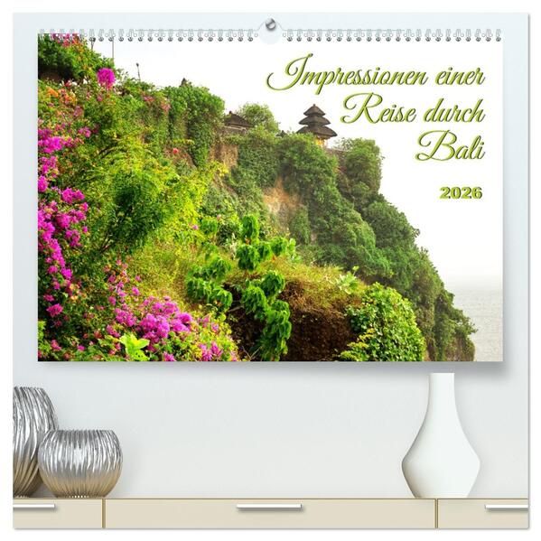 Impressionen einer Reise durch Bali (hochwertiger Premium Wandkalender 2026 DIN A2 quer) Kunstdruck in Hochglanz