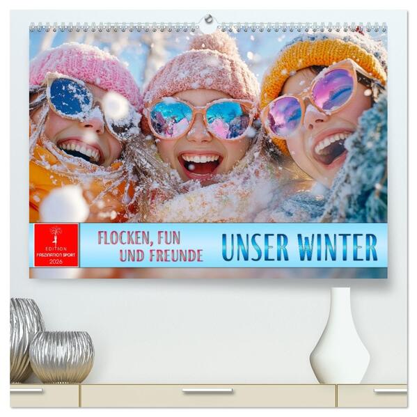 Unser Winter - Flocken Fun und Freunde (hochwertiger Premium Wandkalender 2026 DIN A2 quer) Kunstdruck in Hochglanz