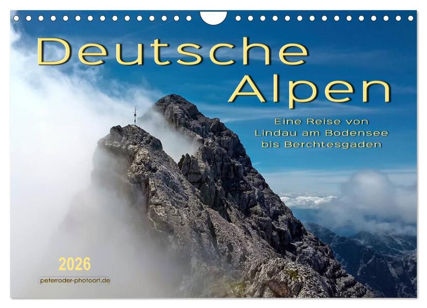 Deutsche Alpen eine Reise von Lindau am Bodensee bis Berchtesgaden (Wandkalender 2026 DIN A4 quer) CALVENDO Monatskalender