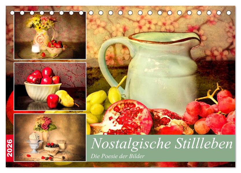 Nostalgische Stillleben. Die Poesie der Bilder (Tischkalender 2026 DIN A5 quer) CALVENDO Monatskalender