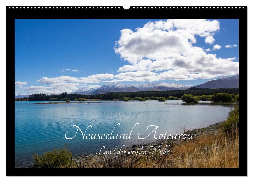 Neuseeland-Aotearoa Land der weißen Wolke (Wandkalender 2026 DIN A2 quer) CALVENDO Monatskalender