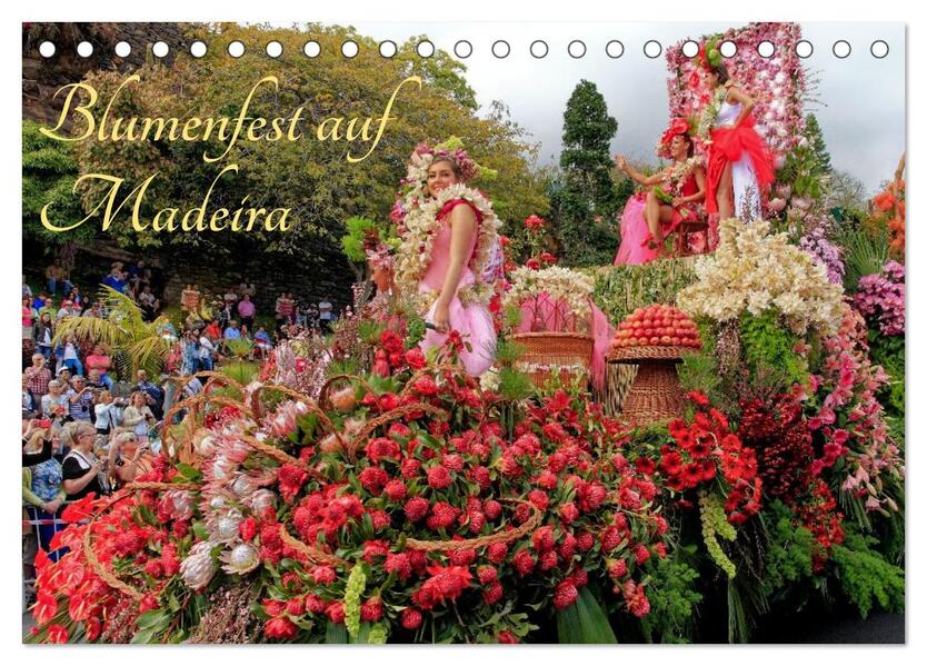 Blumenfest auf Madeira (Tischkalender 2026 DIN A5 quer) CALVENDO Monatskalender