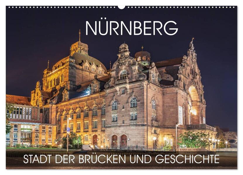Nürnberg - Stadt der Brücken und Geschichte (Wandkalender 2026 DIN A2 quer) CALVENDO Monatskalender