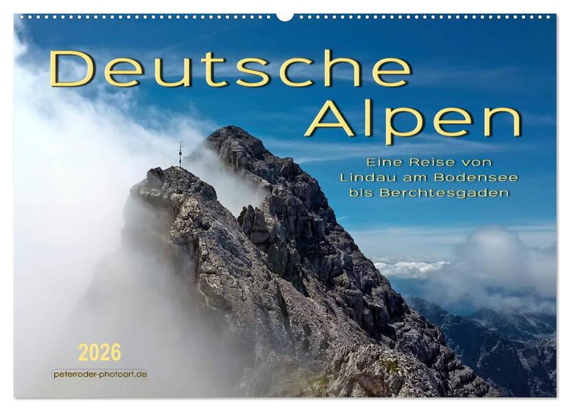 Deutsche Alpen eine Reise von Lindau am Bodensee bis Berchtesgaden (Wandkalender 2026 DIN A2 quer) CALVENDO Monatskalender