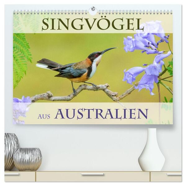 Singvögel aus Australien (hochwertiger Premium Wandkalender 2026 DIN A2 quer) Kunstdruck in Hochglanz