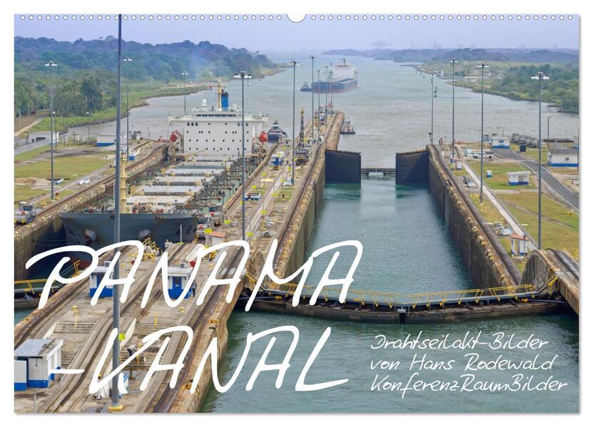 PANAMA-KANAL: Drahtseilakt-Bilder (Wandkalender 2026 DIN A2 quer) CALVENDO Monatskalender