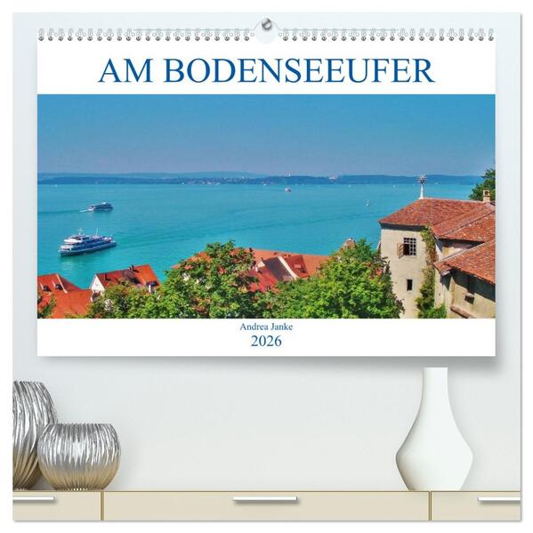 Am Bodenseeufer (hochwertiger Premium Wandkalender 2026 DIN A2 quer) Kunstdruck in Hochglanz