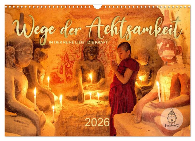 Wege der Achtsamkeit - In der Ruhe liegt die Kraft (Wandkalender 2026 DIN A3 quer) CALVENDO Monatskalender