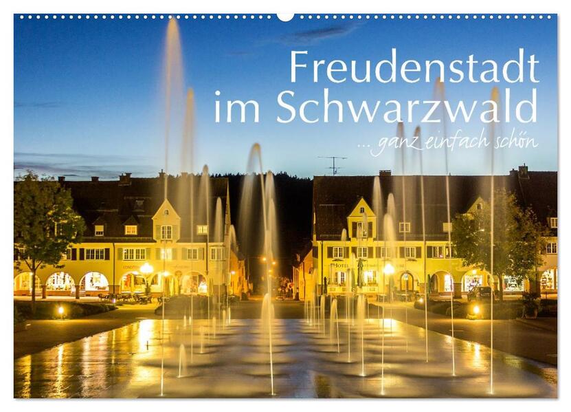 Freudenstadt im Schwarzwald ... ganz einfach schön (Wandkalender 2026 DIN A2 quer) CALVENDO Monatskalender