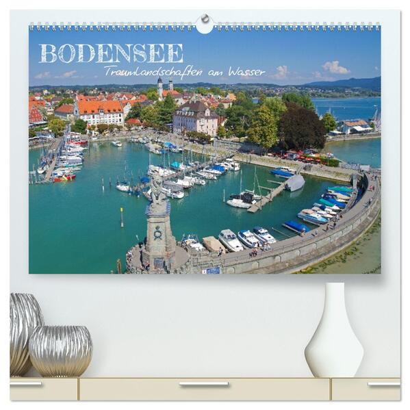 Bodensee - Traumlandschaften am Wasser (hochwertiger Premium Wandkalender 2026 DIN A2 quer) Kunstdruck in Hochglanz