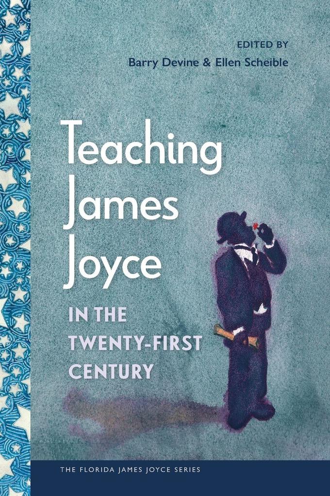 Teaching James Joyce in the Twenty-First Century
