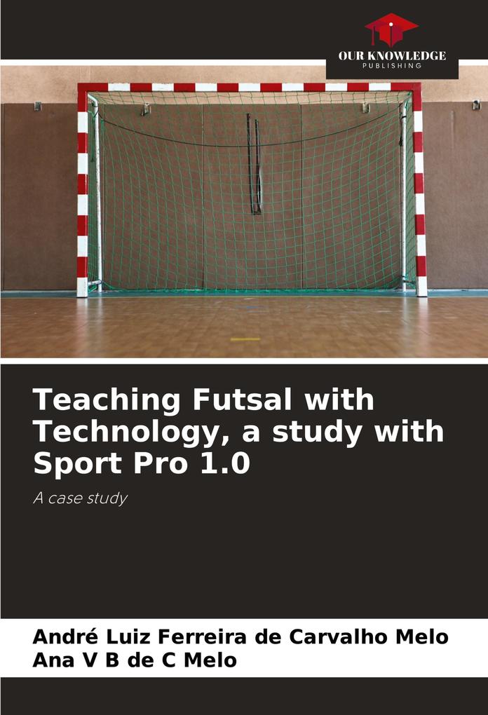 Teaching Futsal with Technology a study with Sport Pro 1.0