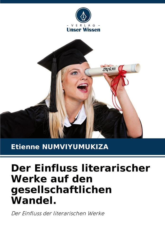 Der Einfluss literarischer Werke auf den gesellschaftlichen Wandel.
