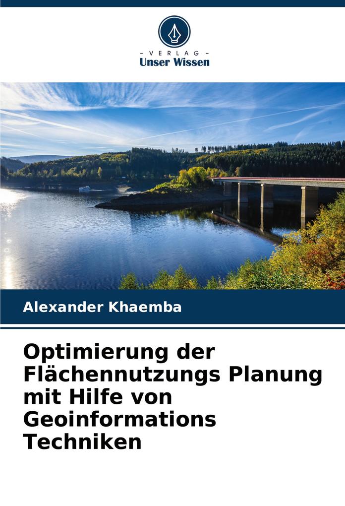 Optimierung der Flächennutzungs Planung mit Hilfe von Geoinformations Techniken