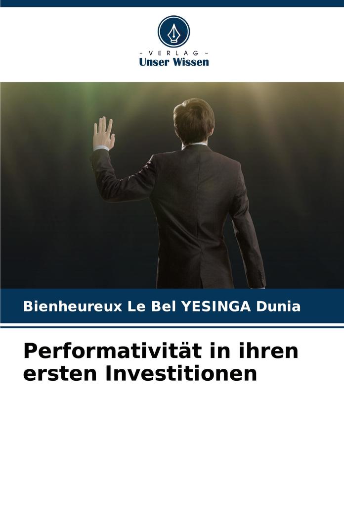 Performativität in ihren ersten Investitionen