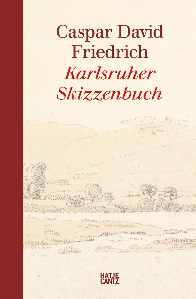 Caspar David Friedrich - Das Karlsruher Skizzenbuch (Kompaktausgabe)