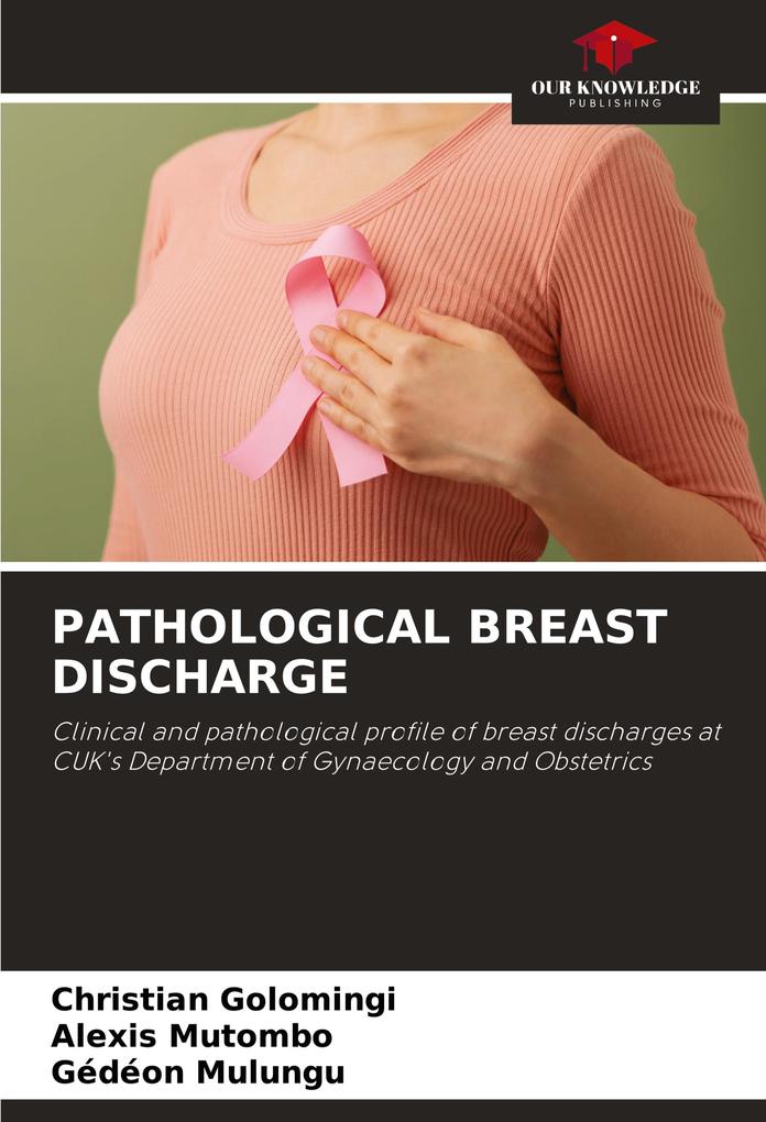 PATHOLOGICAL BREAST DISCHARGE