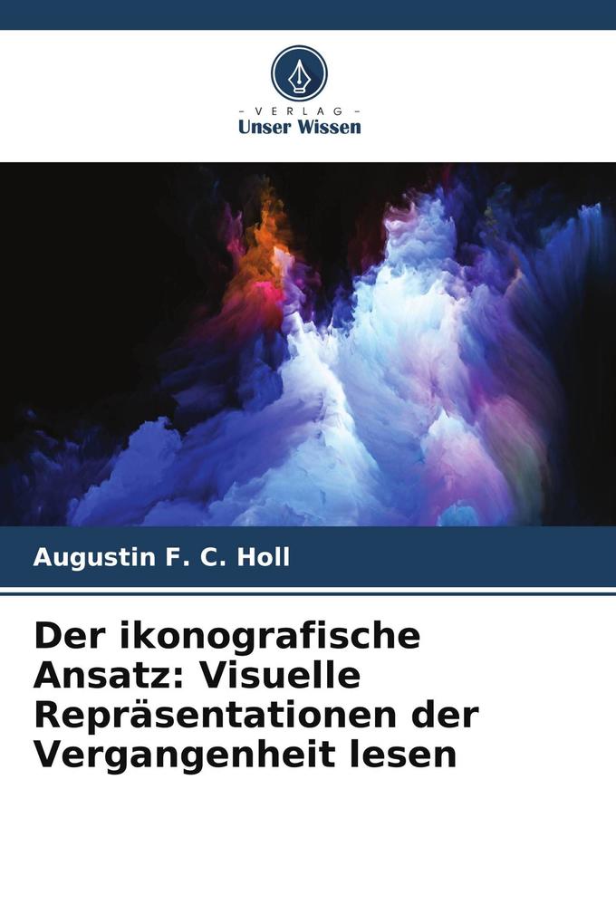 Der ikonografische Ansatz: Visuelle Repräsentationen der Vergangenheit lesen