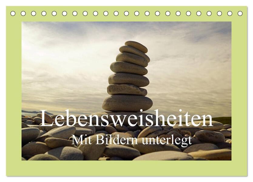 Lebensweisheiten mit Bildern unterlegt (Tischkalender 2026 DIN A5 quer) CALVENDO Monatskalender