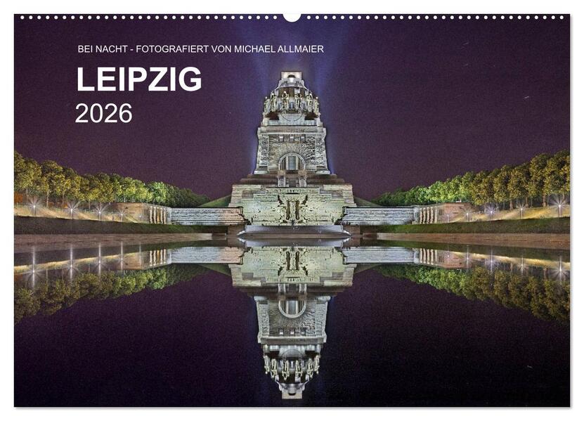 Leipzig - Fotografiert bei Nacht von Michael Allmaier (Wandkalender 2026 DIN A2 quer) CALVENDO Monatskalender