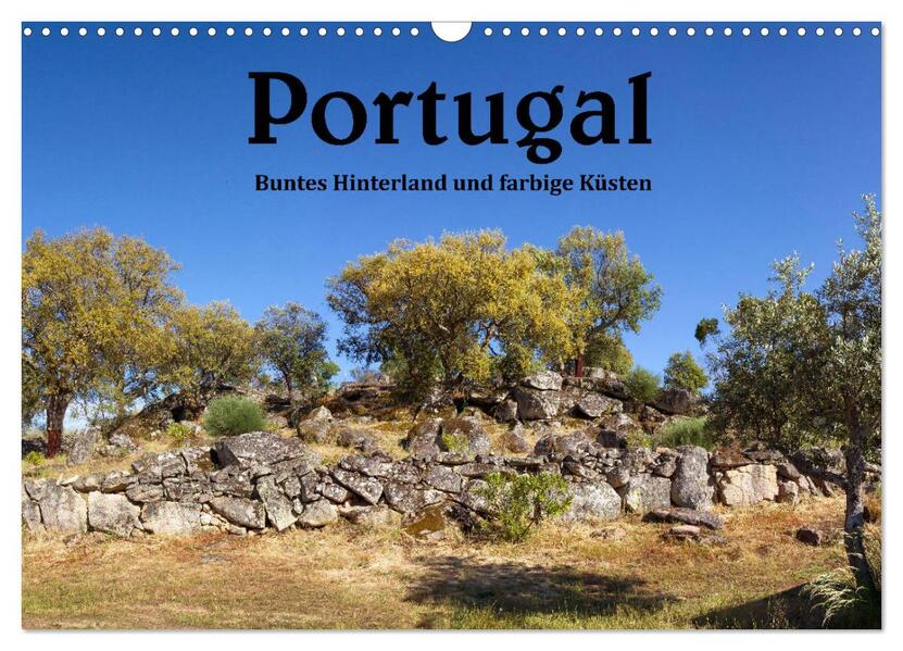 Portugal Buntes Hinterland und farbige Küsten (Wandkalender 2026 DIN A3 quer) CALVENDO Monatskalender