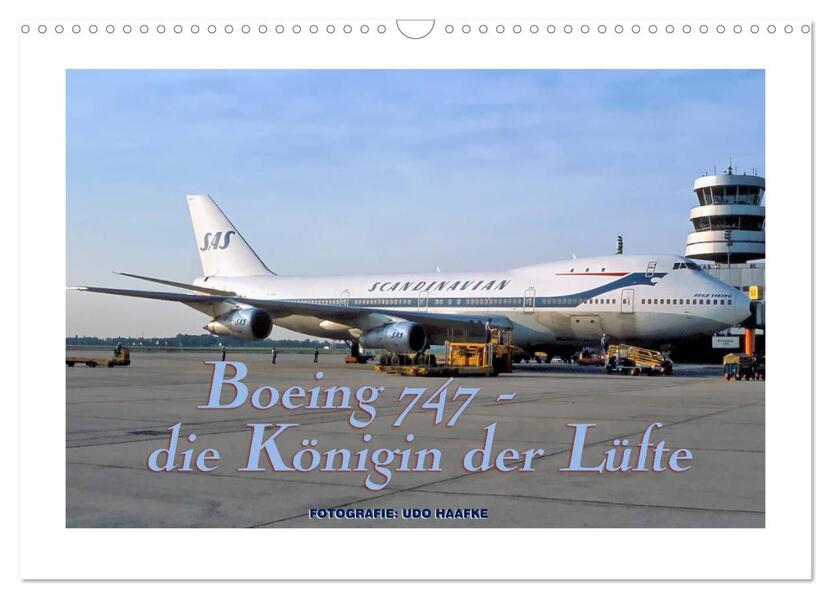 Boeing 747 - die Königin der Lüfte (Wandkalender 2026 DIN A3 quer) CALVENDO Monatskalender