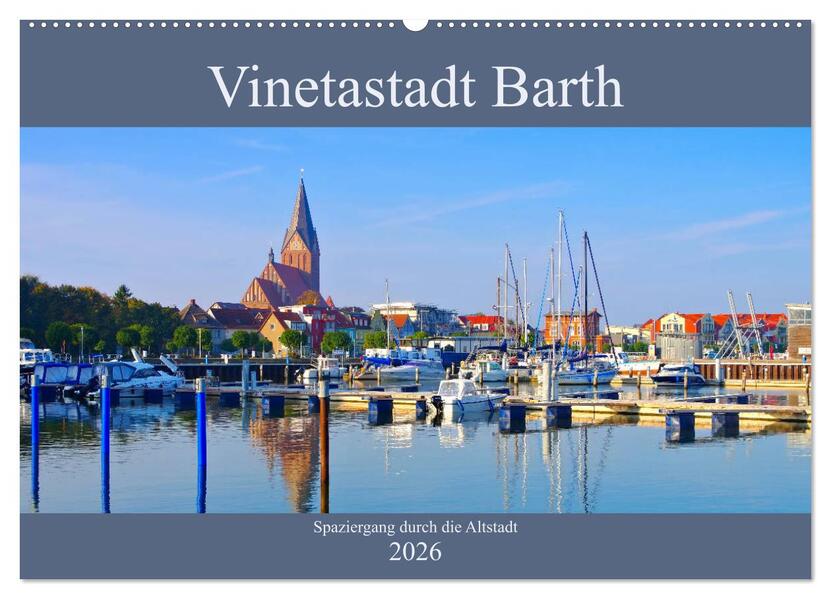 Vinetastadt Barth - Spaziergang durch die historische Stadt (Wandkalender 2026 DIN A2 quer) CALVENDO Monatskalender